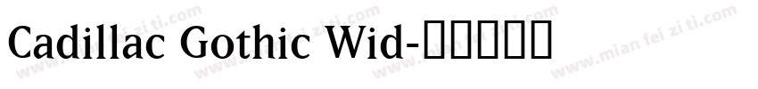 Cadillac Gothic Wid字体转换